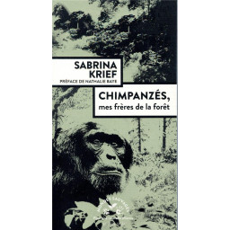 CHIMPANZES, MES FRERES DE LA F