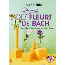 LE GUIDE DES FLEURS DE BACH