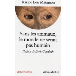 SANS LES ANIMAUX, LE MONDE...