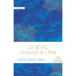 LES REVES, LANGAGE DE L'AME