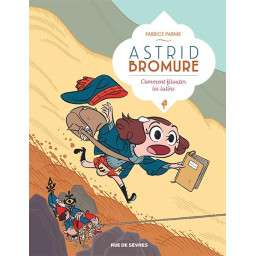 ASTRID BROMURE T8 : COMMENT...